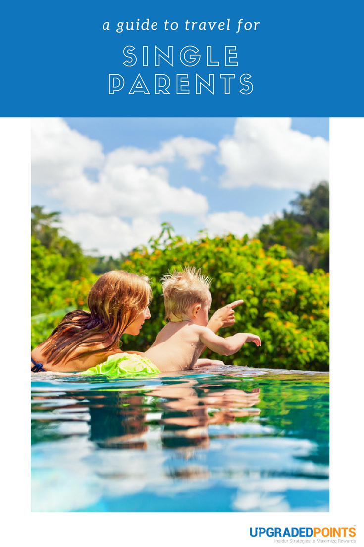 Upgraded Points’ Guide to Travel for Single Parents Upgraded Points' Guide to Travel for Single Parents