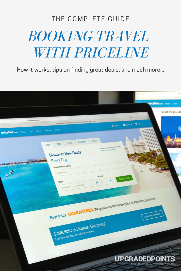 The Complete Guide to Booking Travel with Priceline The Complete Guide to Booking Travel with Priceline
