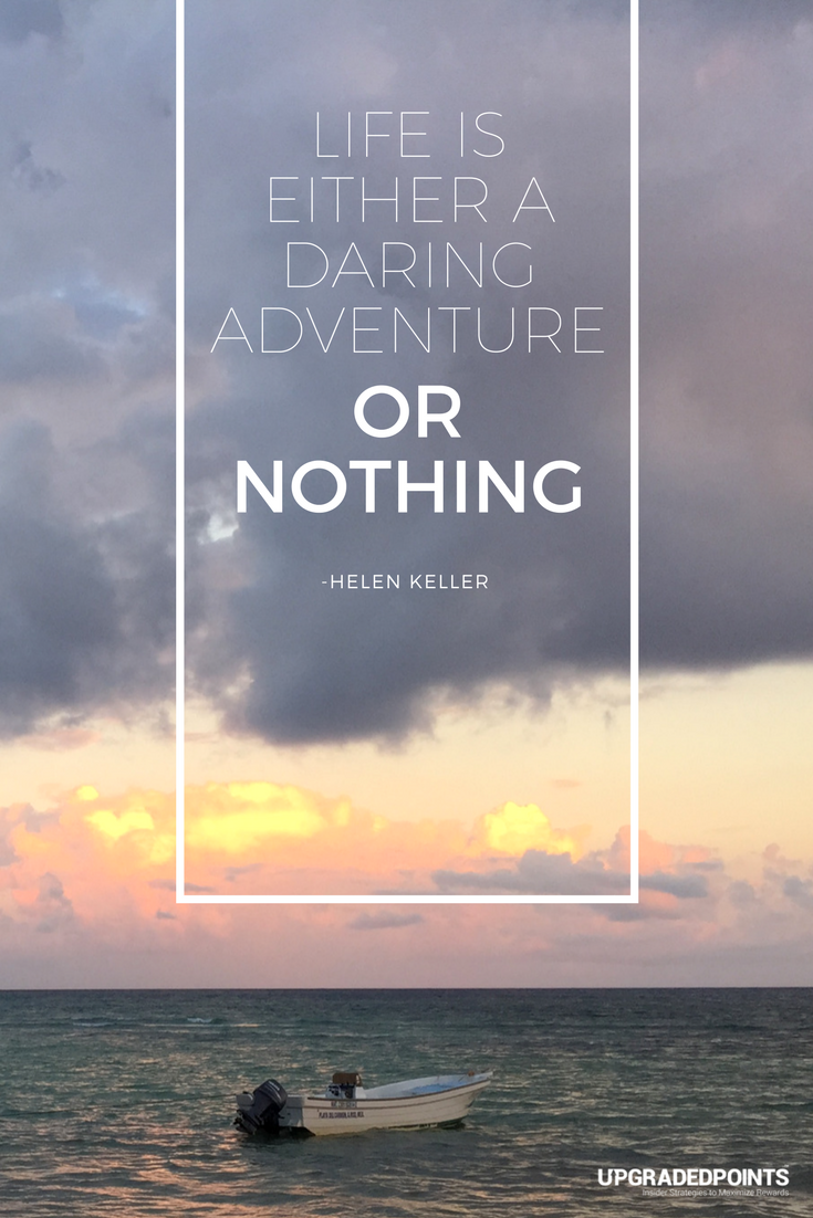 Upgraded Points, Best Travel Quotes - Life is Either A Daring Adventure...
