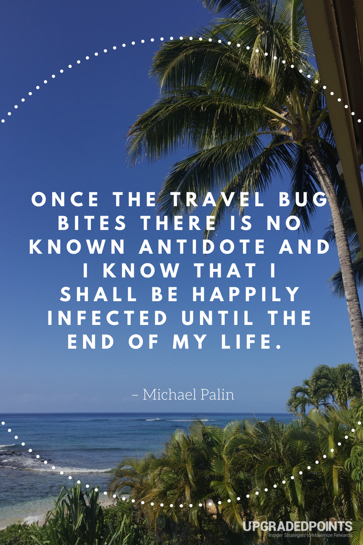 Upgraded Points, Best Travel Quotes - Once The Travel Bug Bites