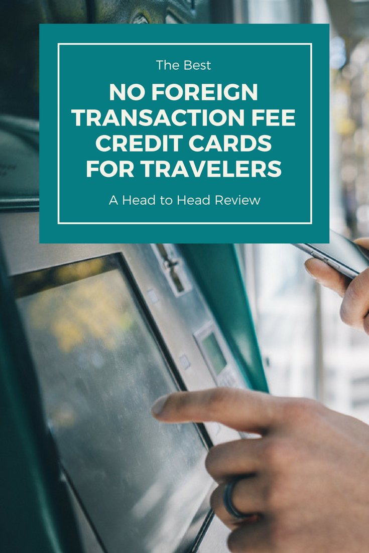 The Best No Foreign Transaction Fee Credit Cards For Travelers (A Head to Head Review) The Best No Foreign Transaction Fee Credit Cards For Travelers (A Head to Head Review)