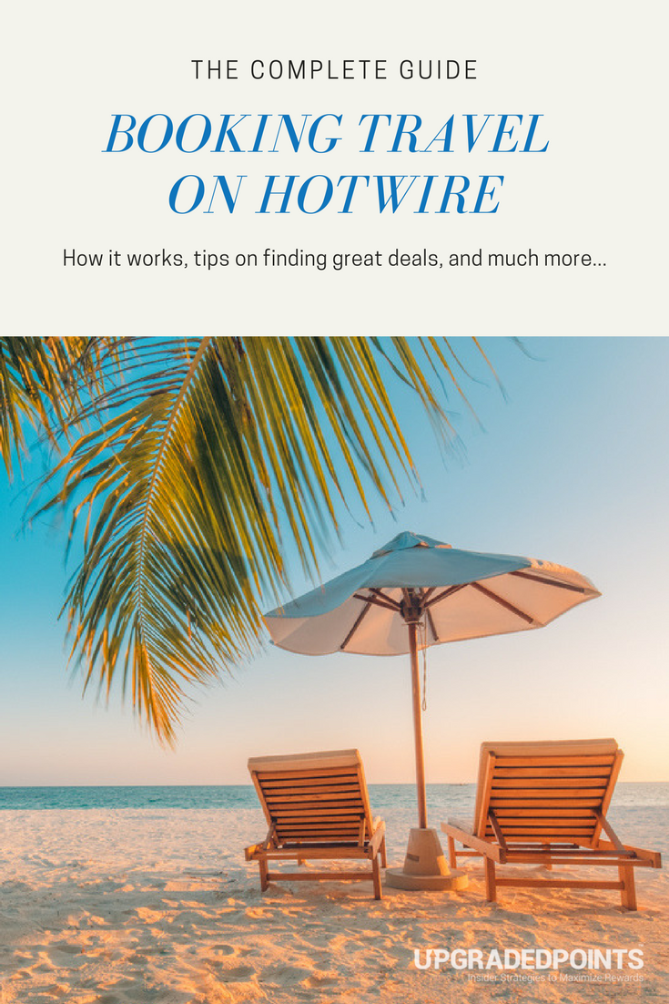 The Complete Guide to Booking Travel on Hotwire The Complete Guide to Booking Travel on Hotwire