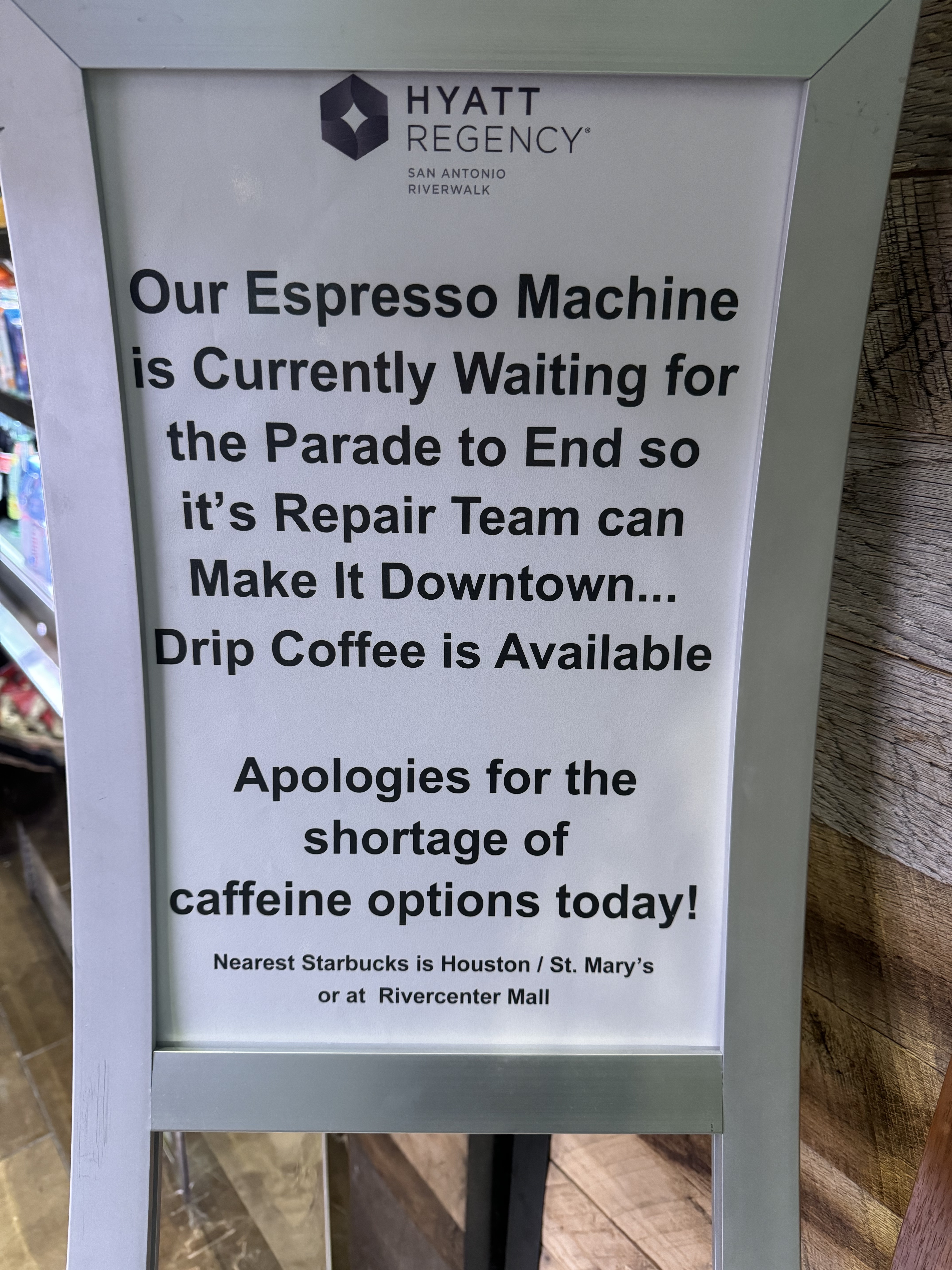 Hyatt Regency San Antonio Riverwalk MKT Place broken espresso machine sign Hyatt Regency San Antonio Riverwalk MKT Place broken espresso machine sign
