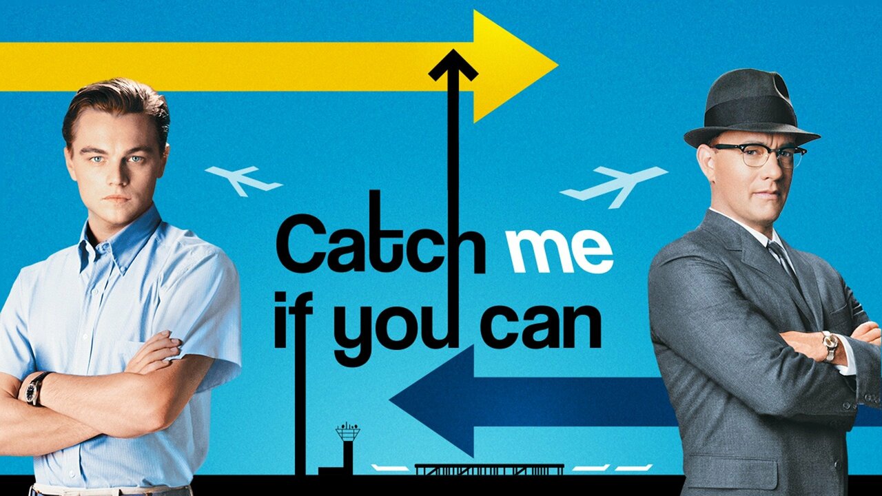 Catch Me If You Can Catch Me If You Can